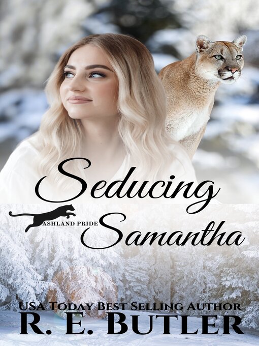 Title details for Seducing Samantha (Ashland Pride One) by R.E. Butler - Available